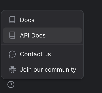 The help menu with Docs, API Docs, Contact us and Join our community.